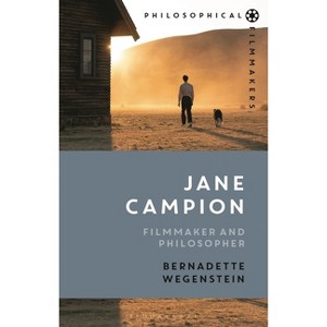 Jane Campion - (Philosophical Filmmakers) by  Bernadette Wegenstein (Hardcover) - 1 of 1
