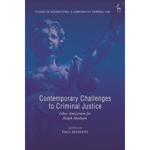 Contemporary Challenges to Criminal Justice - (Studies in International and Comparative Criminal Law) by  Paul Behrens & Andra Le Roux-Kemp - 1 of 1