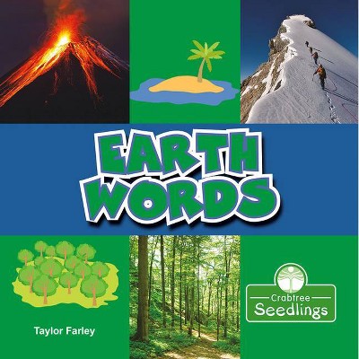 Earth Words - (My First Science Words) by  Taylor Farley (Paperback)