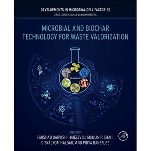 Microbial and Biochar Technology for Waste Valorization - (Developments in Microbial Cell Factories: From Design to Commercial Production) - 1 of 1