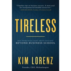Tireless - by  Kim Lorenz (Paperback) - 1 of 1