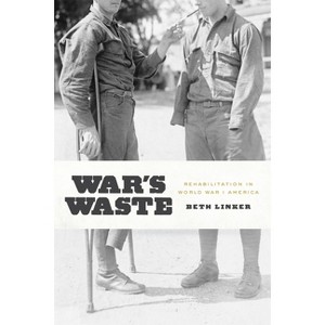 War's Waste - by  Beth Linker (Paperback) - 1 of 1
