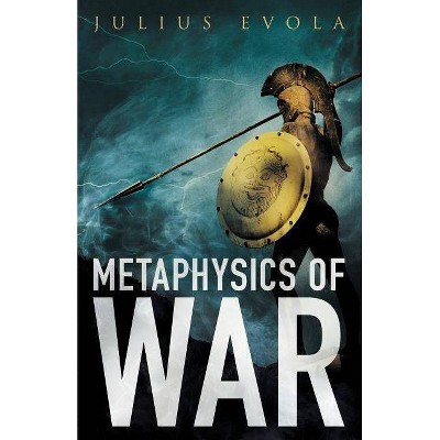 Metaphysics of War - by  Julius Evola (Paperback)