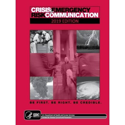 Crisis and Emergency Risk Communication - by  Centers for Dise Control and Prevention (Paperback)