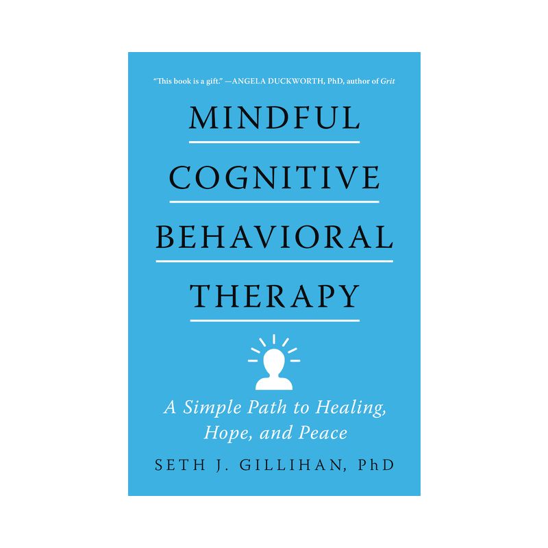 Mindful Cognitive Behavioral Therapy - by Seth J Gillihan, 1 of 2
