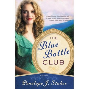The Blue Bottle Club - by  Penelope J Stokes (Paperback) - 1 of 1