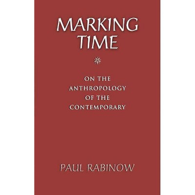 Marking Time - by  Paul Rabinow (Paperback)