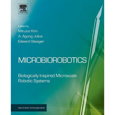 Microbiorobotics - (Micro and Nano Technologies) by  Minjun Kim & Anak Agung Julius (Paperback)