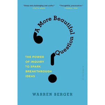  A More Beautiful Question - by  Warren Berger (Paperback) 