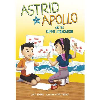 Astrid and Apollo and the Super Staycation - by V T Bidania