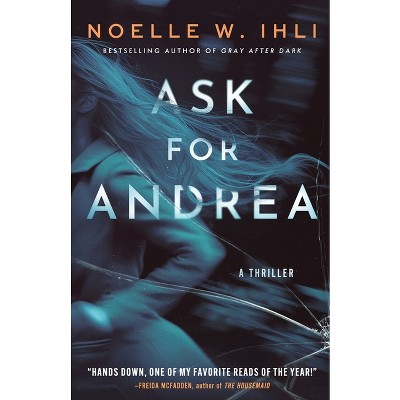 Ask for Andrea - by  Noelle W Ihli (Paperback)