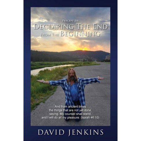 Precept Six; Declaring The End From The Beginning - By David