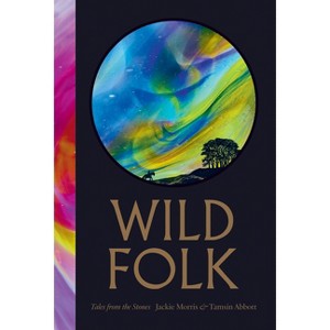 Wild Folk - by  Jackie Morris (Hardcover) - 1 of 1