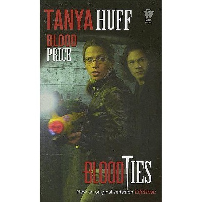 Blood Price - (Blood Ties) by  Tanya Huff (Paperback)