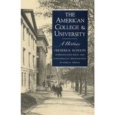 American College and University - 2nd Edition by  Frederick Rudolph (Paperback)