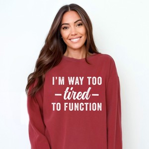 Simply Sage Market I'm Way Too Tired To Function Garment Dyed Sweatshirt - 1 of 4
