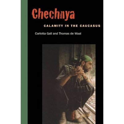 Chechnya - by  Carlotta Gall & Thomas de Waal (Paperback)