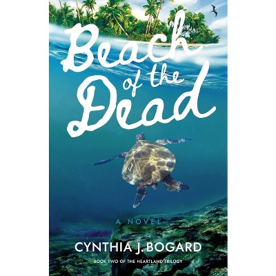 Beach of the Dead - by  Cynthia J Bogard (Paperback)