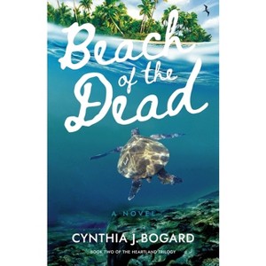 Beach of the Dead - by  Cynthia J Bogard (Paperback) - 1 of 1