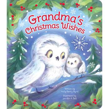 Grandma's Christmas Wish - by  Holly Berry Byrd (Board Book)