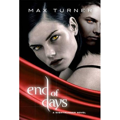 End of Days - (Night Runner Novels) by  Max Turner (Paperback)