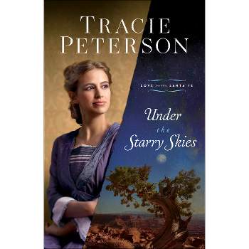 Under the Starry Skies - (Love on the Santa Fe) by  Tracie Peterson (Paperback)