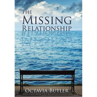 The Missing Relationship - by  Octavia Butler (Paperback)