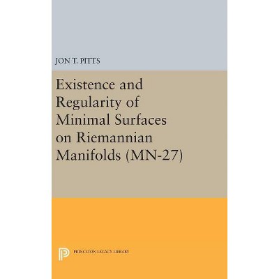 Existence and Regularity of Minimal Surfaces on Riemannian Manifolds. (Mn-27) - by  Jon T Pitts (Hardcover)