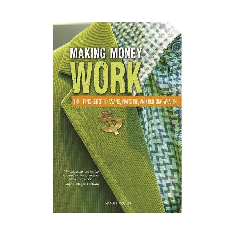 Making Money Work - (Financial Literacy for Teens) by  Kara McGuire (Paperback), 1 of 2