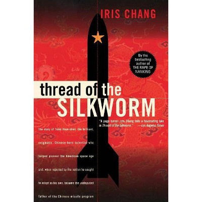 Thread of the Silkworm - by  Iris Chang (Paperback)