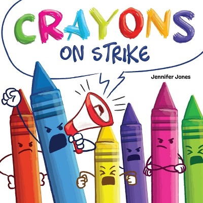 Crayons on Strike - (On Strike) by  Jennifer Jones (Paperback)