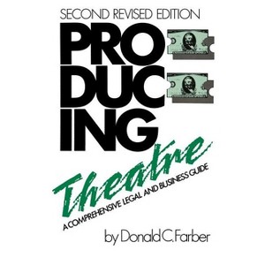 Producing Theatre - (Limelight) 2nd Edition by  Donald C Farber (Paperback) - 1 of 1