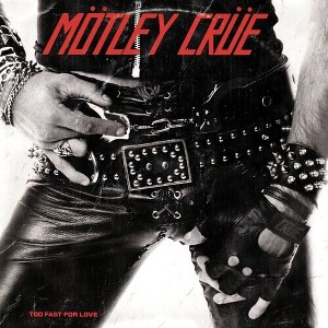 Motley Crue - Too Fast For Love (Vinyl) - 1 of 1