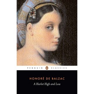 A Harlot High and Low - (Human Comedy) by  Honoré de Balzac (Paperback) - 1 of 1