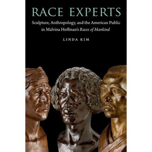 Race Experts - (Critical Studies in the History of Anthropology) by  Linda Kim (Hardcover) - 1 of 1