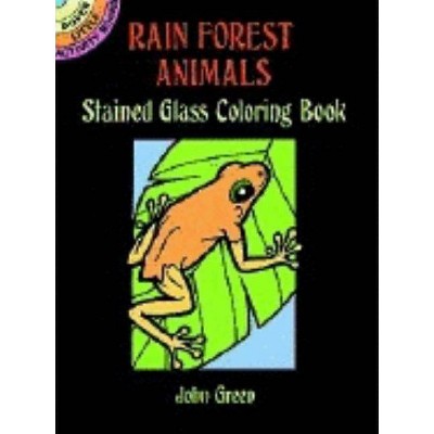 Download Rain Forest Animals Stained Glass Coloring Book Dover Stained Glass Coloring Book By John Green Paperback Target