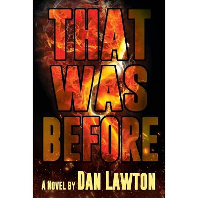 That Was Before - by  Dan Lawton (Paperback)