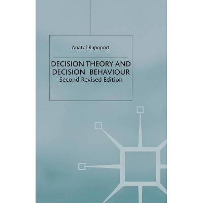 Decision Theory and Decision Behaviour - 2nd Edition by  A Rapoport (Paperback)