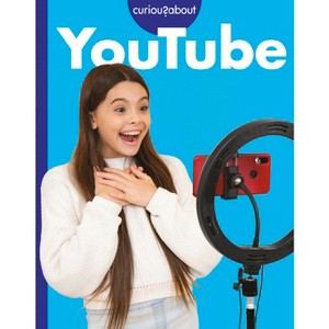 Curious about Youtube - by  Rachel Grack (Paperback) - 1 of 1