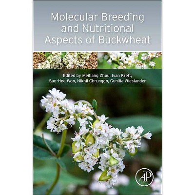 Molecular Breeding and Nutritional Aspects of Buckwheat - by  Meiliang Zhou & Ivan Kreft & Sun-Hee Woo & Nikhil Chrungoo & Gunilla Wieslander