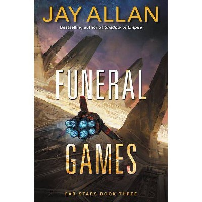 Funeral Games - (Far Stars) by  Jay Allan (Paperback)