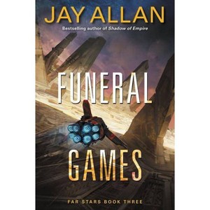 Funeral Games - (Far Stars) by  Jay Allan (Paperback) - 1 of 1