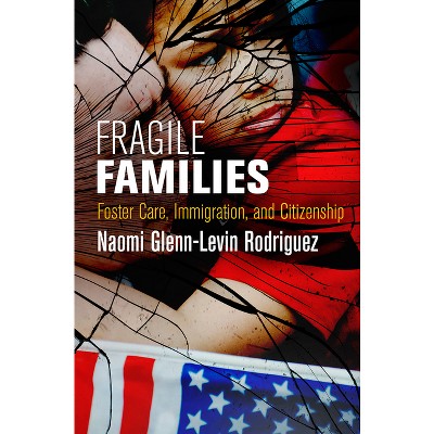Fragile Families - (Pennsylvania Studies in Human Rights) by  Naomi Glenn-Levin Rodriguez (Hardcover)