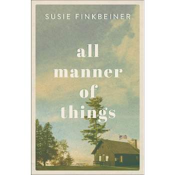 All Manner of Things - by  Susie Finkbeiner (Paperback)