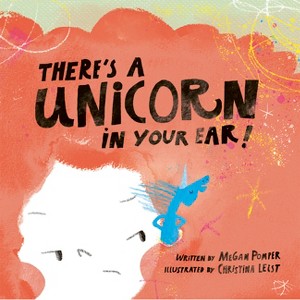 There's a Unicorn in Your Ear - by  Megan Pomper (Hardcover) - 1 of 1