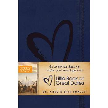 Little Book of Great Dates - by  Greg Smalley & Erin Smalley (Leather Bound)