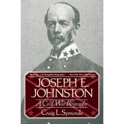 Joseph E, Johnston - by  Craig L Symonds (Paperback)