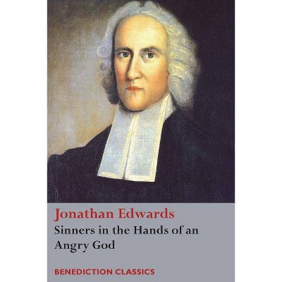 Sinners in the Hands of an Angry God - by  Jonathan Edwards (Paperback)