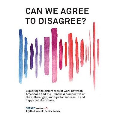 Can We Agree to Disagree? - by  Sabine Landolt & Agathe Laurent (Paperback)