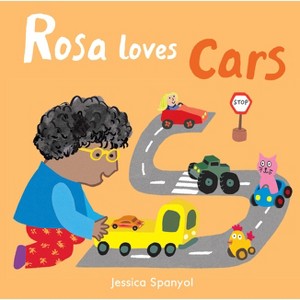 Rosa Loves Cars - (All about Rosa) 6th Edition by  Jessica Spanyol (Board Book) - 1 of 1